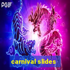 carnival slides